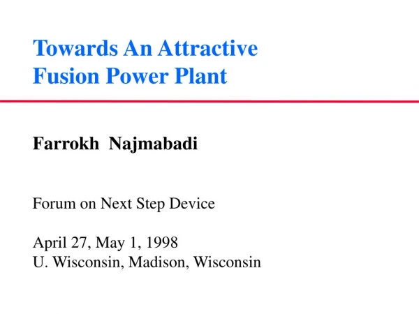 Towards An Attractive  Fusion Power Plant