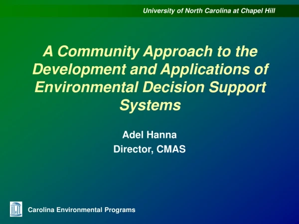 A Community Approach to the Development and Applications of Environmental Decision Support Systems