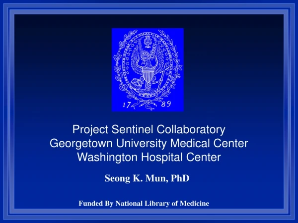Project Sentinel Collaboratory Georgetown University Medical Center Washington Hospital Center