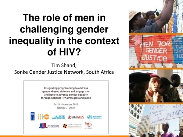 The role of men in challenging gender inequality in the context  of HIV?