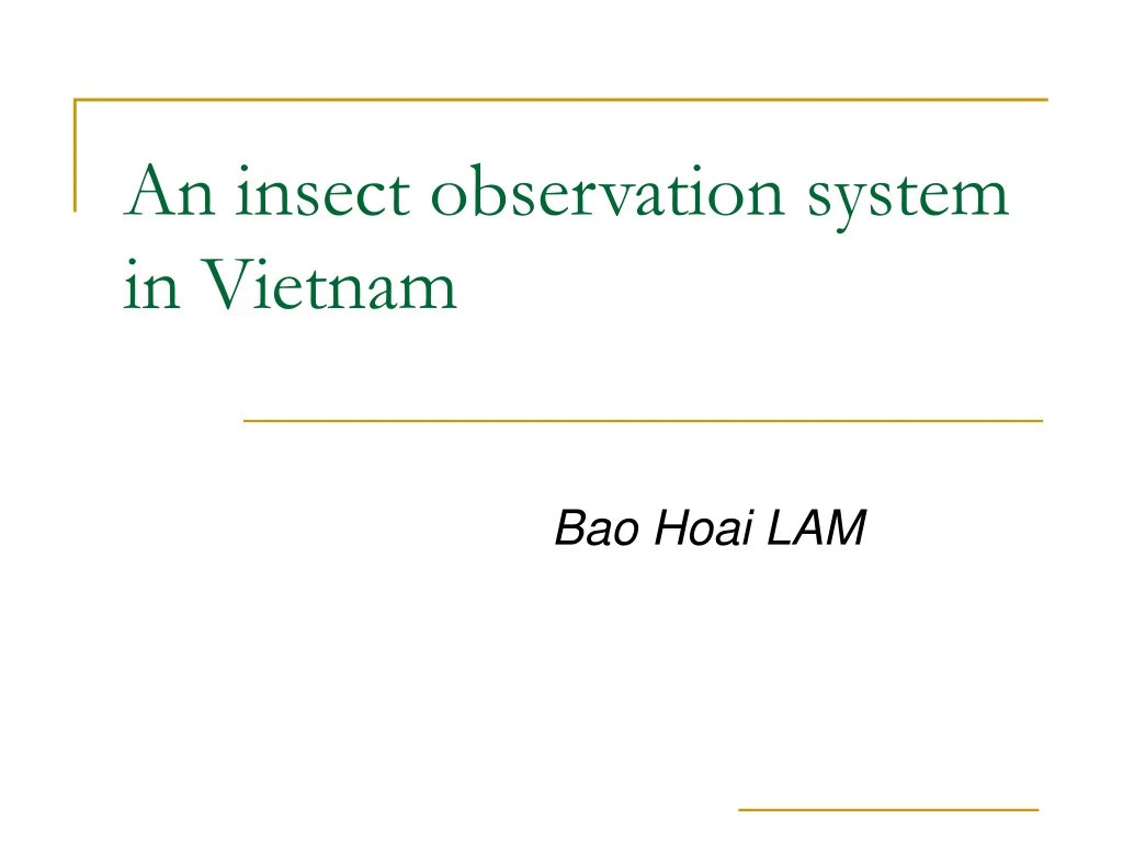 an insect observation system in vietnam