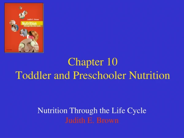 Chapter 10 Toddler and Preschooler Nutrition