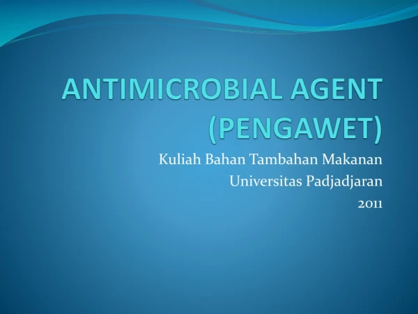 ANTIMICROBIAL AGENT (PENGAWET)