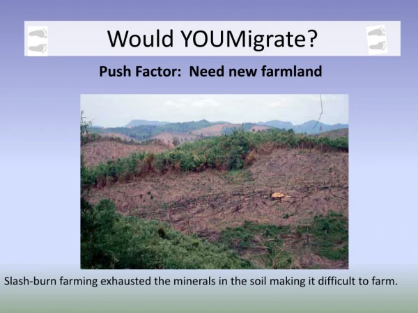 Slash-burn farming exhausted the minerals in the soil making it difficult to farm.