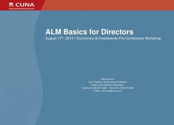 ALM Basics for Directors August 17 th , 2014 • Economics &amp; Investments Pre-Conference Workshop