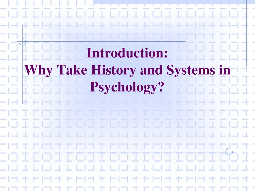introduction why take history and systems in psychology