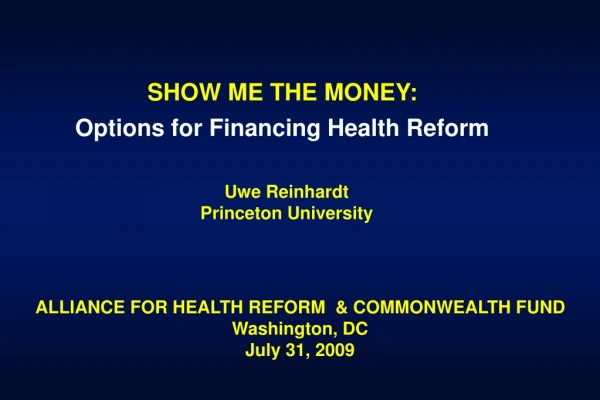 SHOW ME THE MONEY: Options for Financing Health Reform