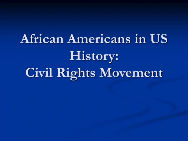 African Americans in US History: Civil Rights Movement