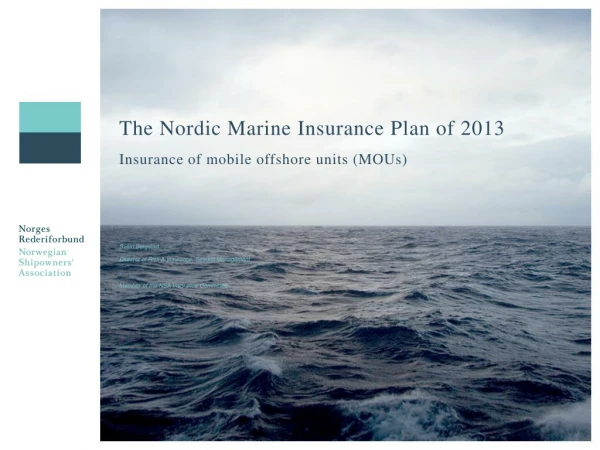 The Nordic Marine Insurance Plan of 2013 Insurance of mobile offshore units (MOUs)