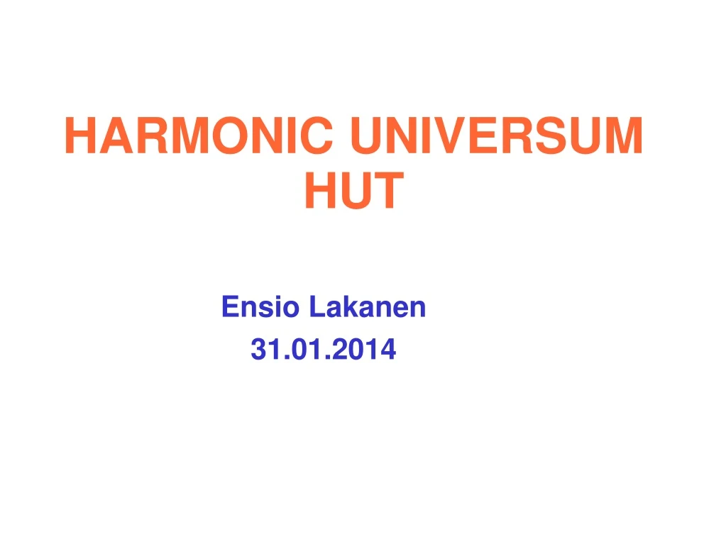 harmonic universum hut