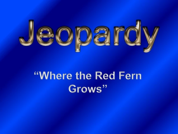 “Where the Red Fern Grows”