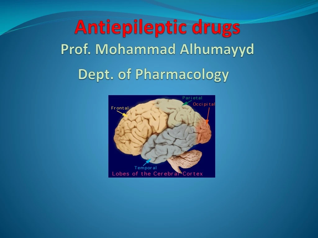 antiepileptic drugs prof mohammad alhumayyd dept of pharmacology