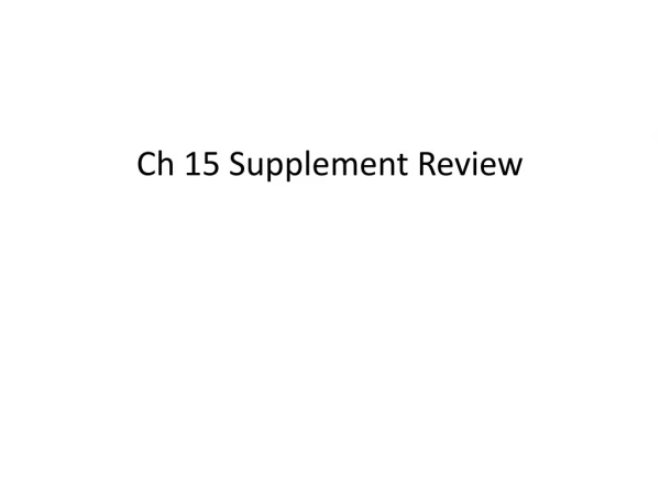 Ch 15 Supplement Review