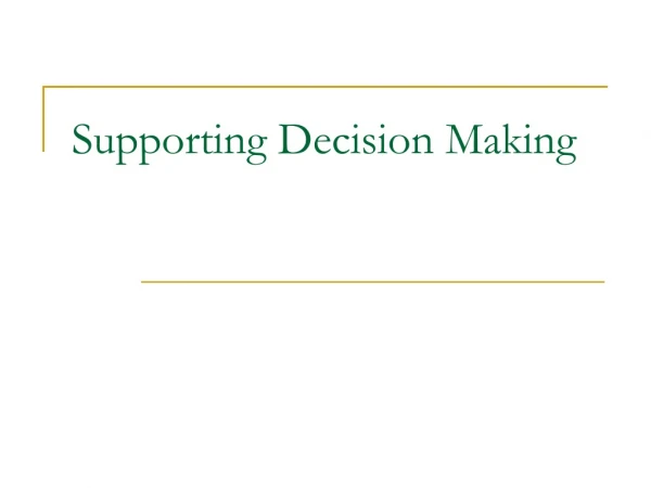 Supporting Decision Making