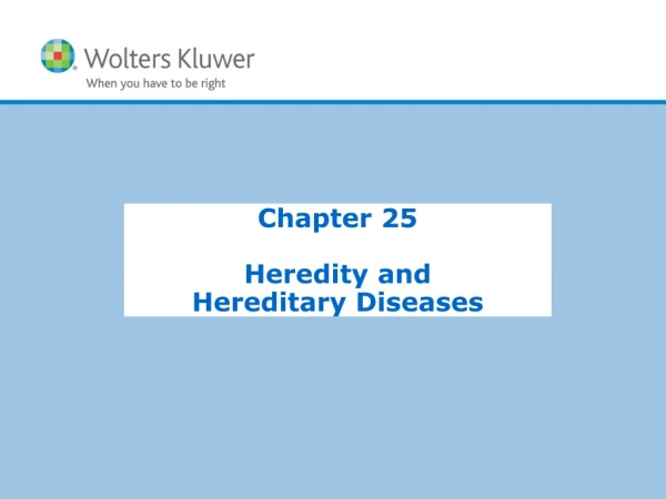 Chapter 25 Heredity and Hereditary Diseases