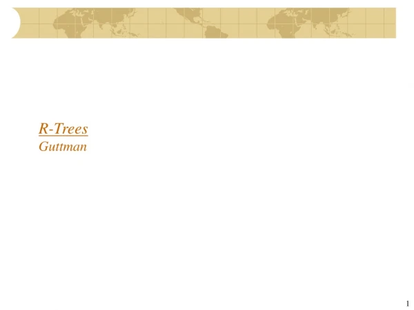 R-Trees Guttman