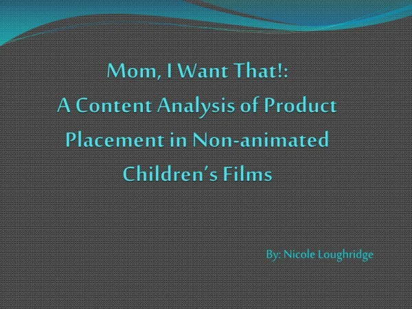 Mom, I Want That!:  A Content Analysis of Product Placement in Non-animated Children’s Films