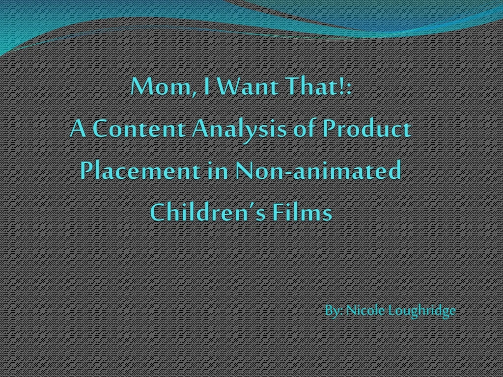mom i want that a content analysis of product placement in non animated children s films