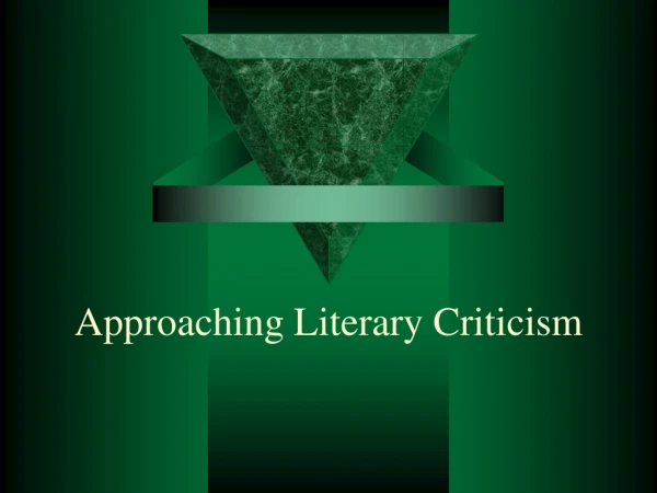 Approaching Literary Criticism