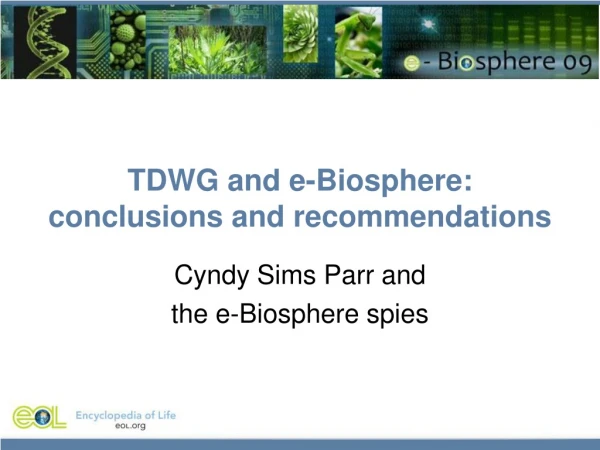 TDWG and e-Biosphere: conclusions and recommendations