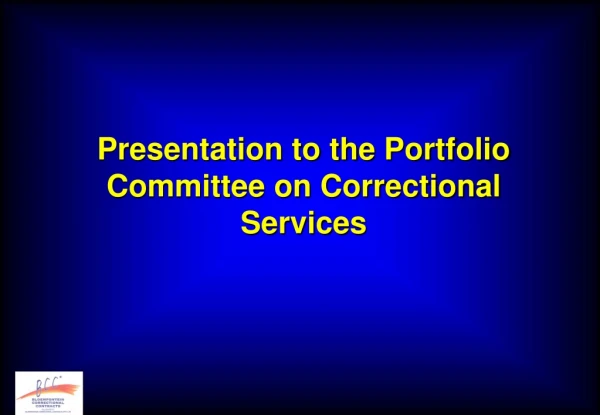 Presentation to the Portfolio Committee on Correctional Services