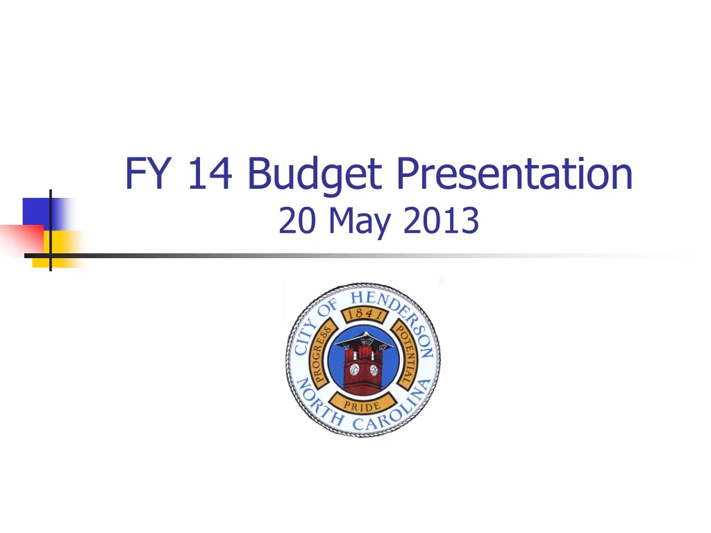 fy 14 budget presentation 20 may 2013