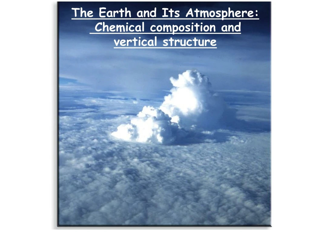 the earth and its atmosphere chemical composition and vertical structure