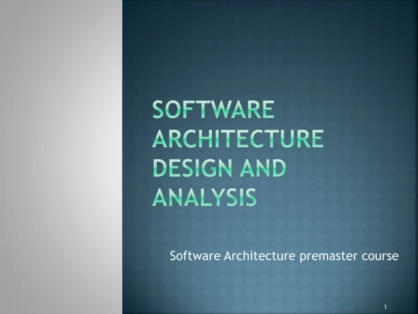 Software Architecture Design and analysis