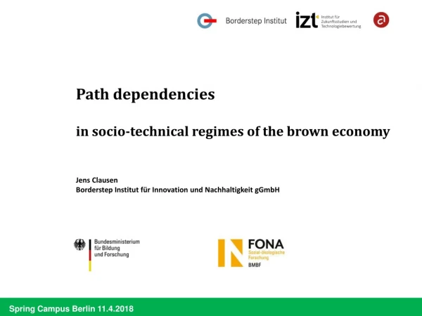 Path dependencies  in  socio-technical regimes of the brown  economy