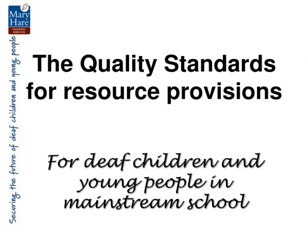 The Quality Standards for resource provisions