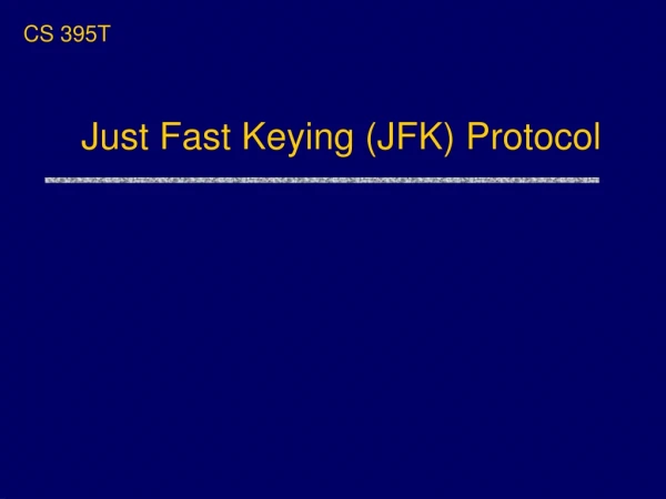 Just Fast Keying (JFK) Protocol