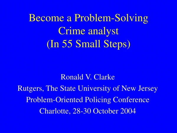 Become a Problem-Solving Crime analyst (In 55 Small Steps)