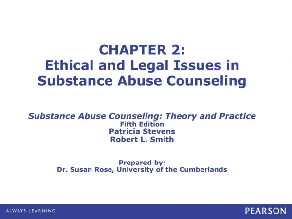 CHAPTER 2: Ethical and Legal Issues in Substance Abuse Counseling