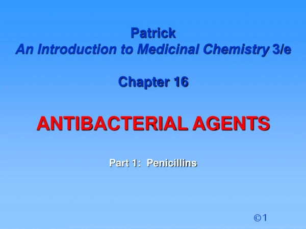Patrick  An Introduction to Medicinal Chemistry  3/e Chapter 16 ANTIBACTERIAL AGENTS