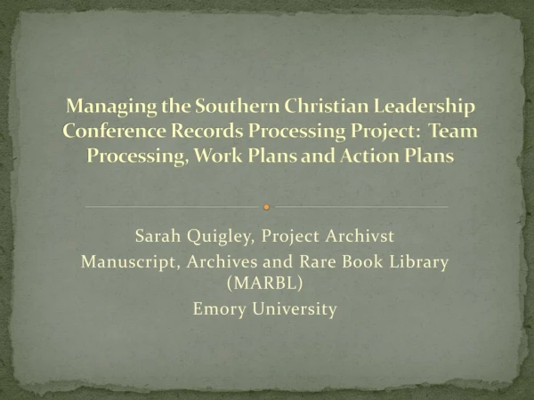 Sarah Quigley, Project  Archivst Manuscript, Archives and Rare Book Library (MARBL)