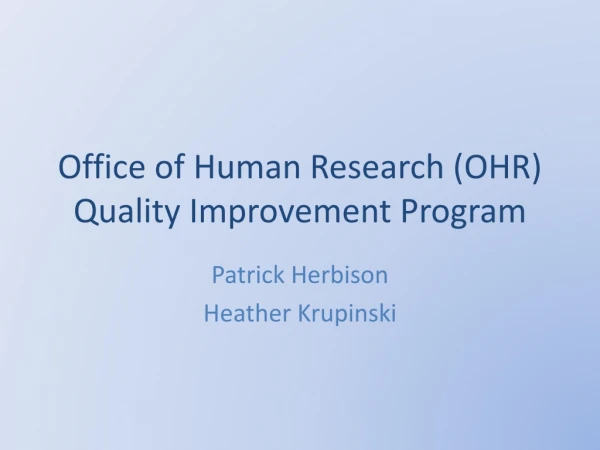 Office of Human Research (OHR) Quality Improvement Program