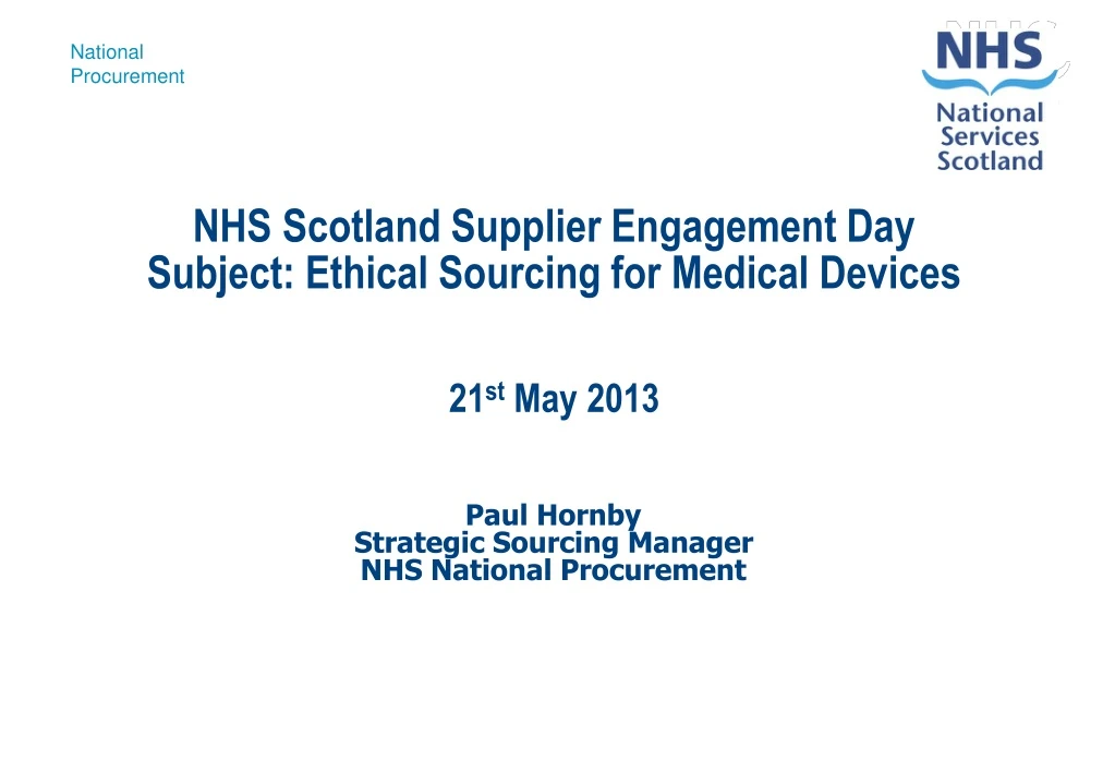 nhs scotland supplier engagement day subject ethical sourcing for medical devices 21 st may 2013