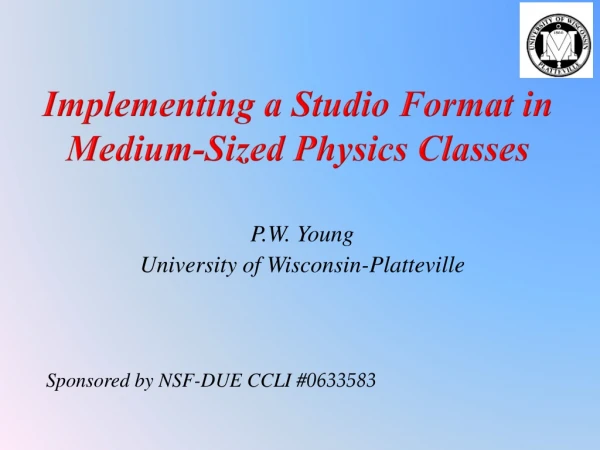 Implementing a Studio Format in  Medium-Sized Physics Classes