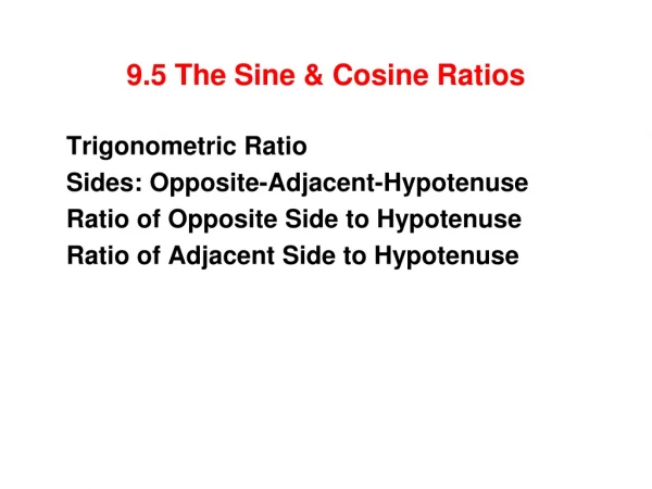 9.5 The Sine &amp; Cosine Ratios