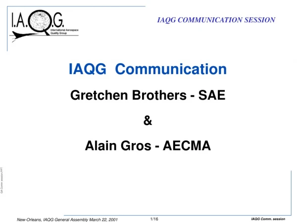 IAQG  Communication Gretchen Brothers - SAE &amp; Alain Gros - AECMA
