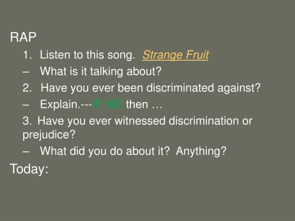 RAP Listen to this song.   Strange Fruit What is it talking about?