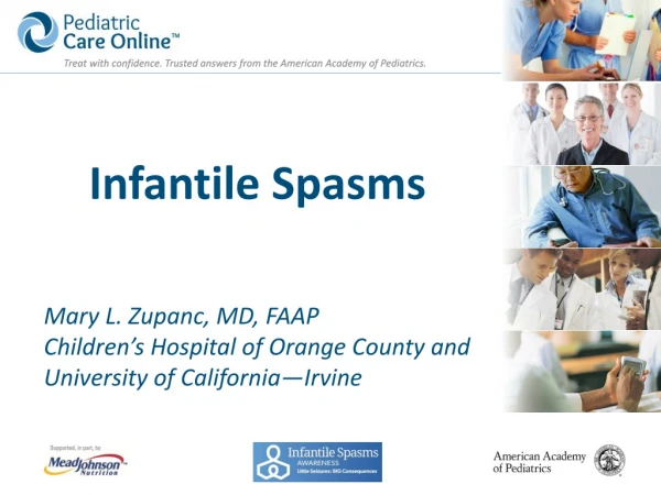 Infantile Spasms  Mary L. Zupanc, MD, FAAP