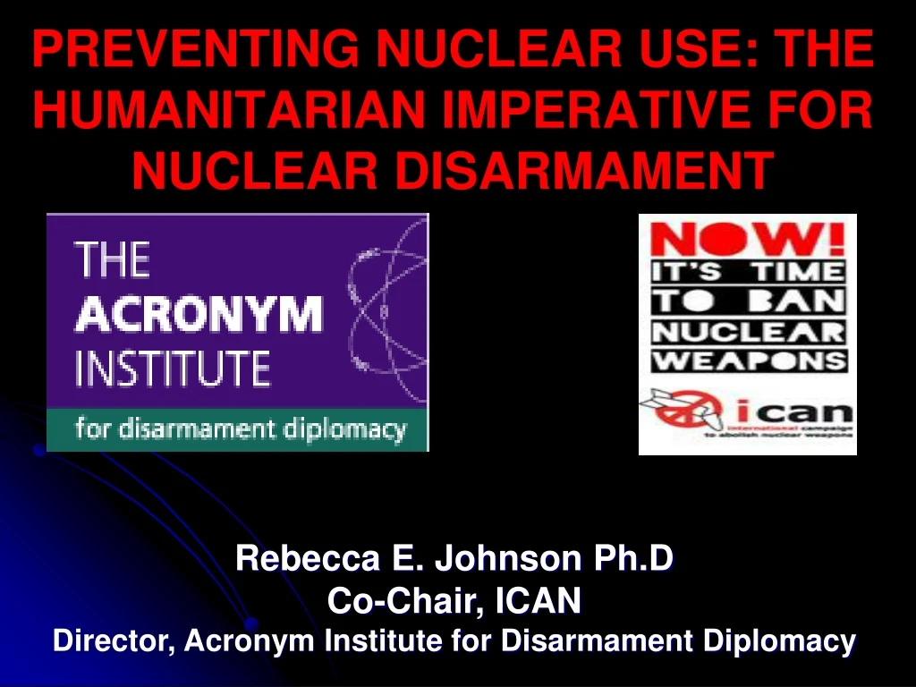 preventing nuclear use the humanitarian imperative for nuclear disarmament