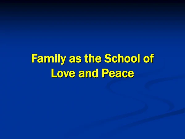 Family as the School of  Love and Peace