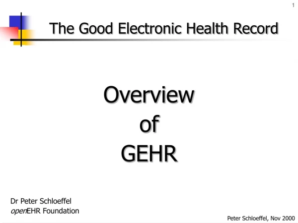 Overview  of GEHR Dr Peter Schloeffel open EHR Foundation