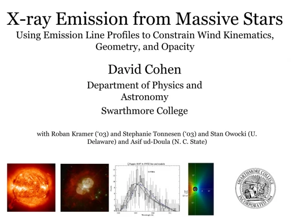 David Cohen Department of Physics and Astronomy Swarthmore College