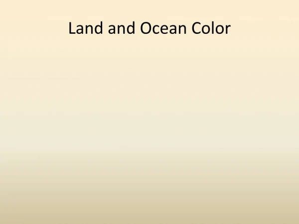Land and Ocean Color