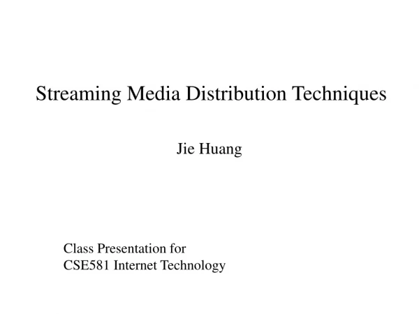 Streaming Media Distribution Techniques