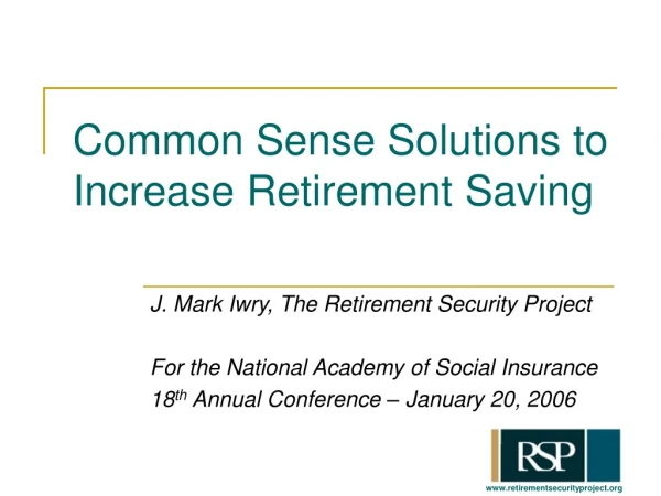 Common Sense Solutions to Increase Retirement Saving