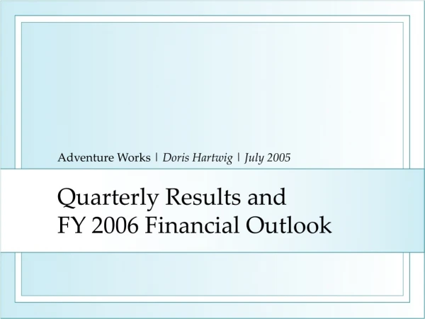 Quarterly Results and FY 2006 Financial Outlook